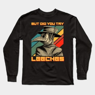 Vintage But Did You Try Leeches Retro Plague Doctor Long Sleeve T-Shirt